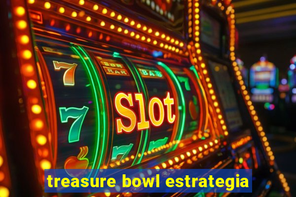 treasure bowl estrategia